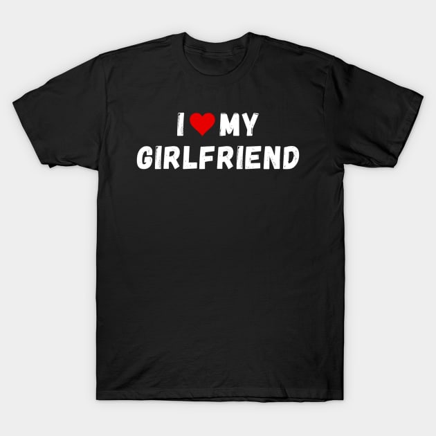 I love my girlfriend - I heart my girlfriend T-Shirt by Perryfranken